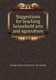 Suggestions for teaching household arts and agriculture, Georgia Dept.of education. [fr catalog] 