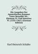 Die Ausgaben Der Apostolischen Kammer Unter Benedikt Xii., Klemens Vi. Und Innocenz Vi. (1335-1362.) (German Edition), Karl Heinrich Schafer 