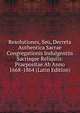 Resolutiones, Seu, Decreta Authentica Sacrae Congregationis Indulgentiis Sacrisque Reliquiis: Praepositae Ab Anno 1668-1864 (Latin Edition), 