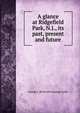A glance at Ridgefield Park, N.J., its past, present and future, George L. [from old catalog] Catlin 