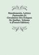Mandements, Lettres Pastorales Et Circulaires Des Eveques De Quebec, Volume 6 (French Edition), 