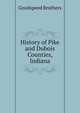 History of Pike and Dubois Counties, Indiana, Goodspeed Brothers 