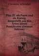 Pius IX. als Papst und als Koenig, dargestellt aus den Acten seines Pontificates (German Edition), Clemens Schrader 