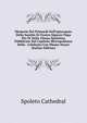 Memorie Dei Primordi Dell'episcopato Della Santit? Di Nostro Signore Papa Pio IX Nella Chiesa Spoletina Pubblicate Dal Capitolo Metropolitano Della . Celebrato Con Plauso Straor (Italian Edition), Spoleto Cathedral 
