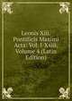 Leonis Xiii. Pontificis Maximi Acta: Vol. I-Xxiii, Volume 4 (Latin Edition), 