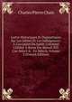 Lettre Historiques Et Dogmatiques Sur Les Jubil?s Et Les Indulgences: ? L'occasion Du Jubil? Universel C?l?br? ? Rome Par B?noit XIV L'an Mdccl & . En Mdccli, Volume 3 (French Edition), Charles Pierre Chais 