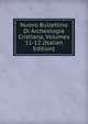 Nuovo Bullettino Di Archeologia Cristiana, Volumes 11-12 (Italian Edition), 