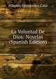 La Voluntad De Dios: Novelas (Spanish Edition), Alfonso Hernandez Cata 