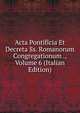 Acta Pontificia Et Decreta Ss. Romanorum Congregationum ., Volume 6 (Italian Edition), 