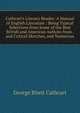 Cathcart's Literary Reader: A Manual of English Literature : Being Typical Selections from Some of the Best British and American Authors from . and Critical Sketches, and Numerous, George Rhett Cathcart 