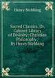 Sacred Classics, Or, Cabinet Library of Divinity: Christian Philosophy / by Henry Stebbing, Stebbing Henry 