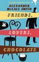 Friends, Lovers, Chocolate, Alexander McCall Smith 