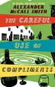 Careful Use of Compliments (B), McCall Smith, Alexander 