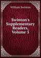 Swinton's Supplementary Readers, Volume 5, Swinton, William 