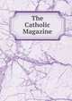 The Catholic Magazine, 