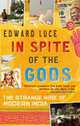 In Spite of the Gods: The Strange Rise of Modern India, Edward Luce 