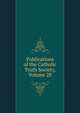 Publications of the Catholic Truth Society, Volume 28, 