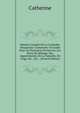 Manuel Complet De La Cuisiniere Bourgeoise: Contenant: Un Guide Pour Les Personnes En Service, Les Soins Du Menage, Des Appartements, De La Vaisselle, Du Linge, Etc., Etc. . (French Edition), Catherine 