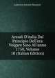 Annali D'italia Dal Principio Dell'era Volgare Sino All'anno 1750, Volume 10 (Italian Edition), Muratori Lodovico Antonio 