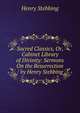 Sacred Classics, Or, Cabinet Library of Divinity: Sermons On the Resurrection / by Henry Stebbing, Stebbing Henry 