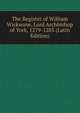 The Register of William Wickwane, Lord Archbishop of York, 1279-1285 (Latin Edition), 