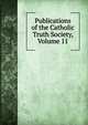 Publications of the Catholic Truth Society, Volume 11, 