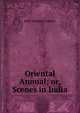 Oriental Annual; or, Scenes in India, John Hobart Caunter 