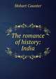 The romance of history: India, Hobart Caunter 