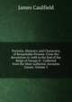 Portraits, Memoirs, and Characters, of Remarkable Persons: From the Revolution in 1688 to the End of the Reign of George II : Collected from the Most Authentic Accounts Extant, Volume 3, James Caulfield 