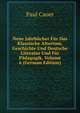 Neue Jahrbucher Fur Das Klassische Altertum, Geschichte Und Deutsche Literatur Und Fur Padagogik, Volume 6 (German Edition), Paul Cauer 
