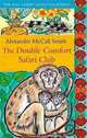 The Double Comfort Safari Club (No. 1 Ladies' Detective Agency Series #11), McCall Smith Alexander 