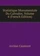 Statistique Monumentale Du Calvados, Volume 4 (French Edition), Arcisse Caumont 
