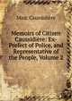 Memoirs of Citizen Caussidiere: Ex-Prefect of Police, and Representative of the People, Volume 2, Marc Caussidiere 