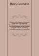 Debates of the House of Commons in the year 1774 on the bill for making more effectual provision for the government of the Province of Quebec. Drawn . the Henry Cavendish, member for Lostwithiel, Henry Cavendish 