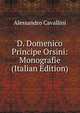 D. Domenico Principe Orsini: Monografie (Italian Edition), Alessandro Cavallini 