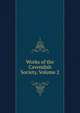 Works of the Cavendish Society, Volume 2, 