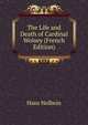 The Life and Death of Cardinal Wolsey (French Edition), Gustav Schneeli 