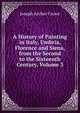 A History of Painting in Italy, Umbria, Florence and Siena, from the Second to the Sixteenth Century, Volume 3, Crowe, J. A. (Joseph Archer), 1825-1896 
