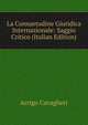 La Consuetudine Giuridica Internazionale: Saggio Critico (Italian Edition), Arrigo Cavaglieri 