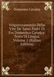 Volgarizzamento Delle Vite De' Santi Padri Di Fra Domenico Cavalca: Testo Di Lingua, Volume 1 (Italian Edition), Domenico Cavalca 