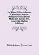 Le Rime Di Bartolomeo Cavassico: Notaio Belunese Della Prima Meta Del Secolo Xvi, Issue 246 (Italian Edition), Bartolomeo Cavassico 