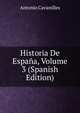 Historia De Espana, Volume 3 (Spanish Edition), Antonio Cavanilles 