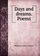 Days and dreams. Poems, Cawein Madison Julius 