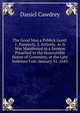 The Good Man a Pvblick Good: 1. Passively, 2. Actively. As It Was Manifested in a Sermon Preached to the Honourable House of Commons, at the Late Solemne Fast: January 31. 1643, Daniel Cawdrey 