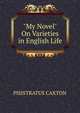 "My Novel" On Varieties in English Life, PISISTRATUS CAXTON 
