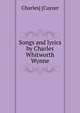Songs and lyrics by Charles Whitworth Wynne, Charles] [Cayzer 