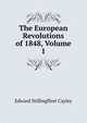The European Revolutions of 1848, Volume 1, Edward Stillingfleet Cayley 