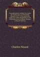 Correspondance In?dite Du Comte De Caylus Avec Le P.Paciaudi, Th?atin (1757-1765) Suivie De Celles De L'abb? Barth?lemy Et De P.Mariette Avec Le M?me, Volume 2 (French Edition), Charles Nisard 