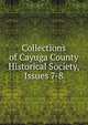Collections of Cayuga County Historical Society, Issues 7-8, 