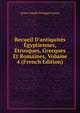 Recueil D'antiquit?s ?gyptiennes, ?trusques, Grecques Et Romaines, Volume 4 (French Edition), Anne Claude Philippe Caylus 